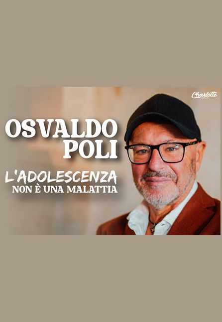 [TEATRO] OSVALDO POLI - L`ADOLESCENZA NON E` UNA MALATTIA