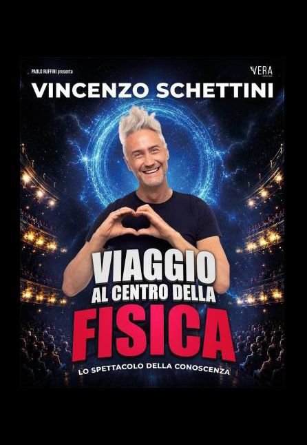 [TEATRO] VINCENZO SCHETTINI - VIAGGIO AL CENTRO DELLA FISICA