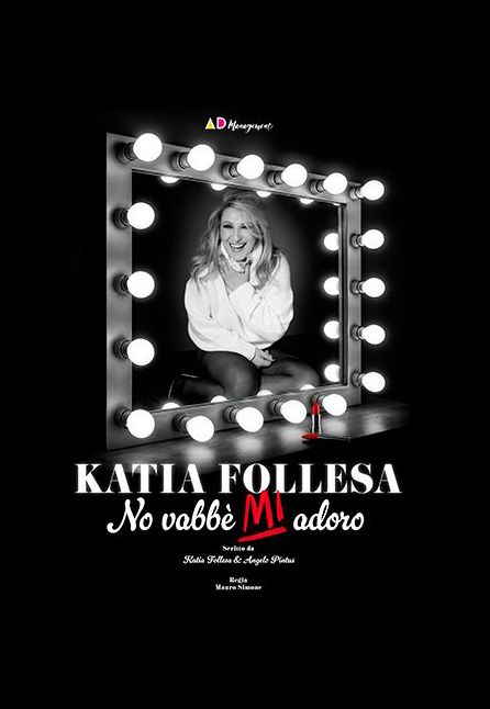 [TEATRO] KATIA FOLLESA - NO VABBE`, MI ADORO