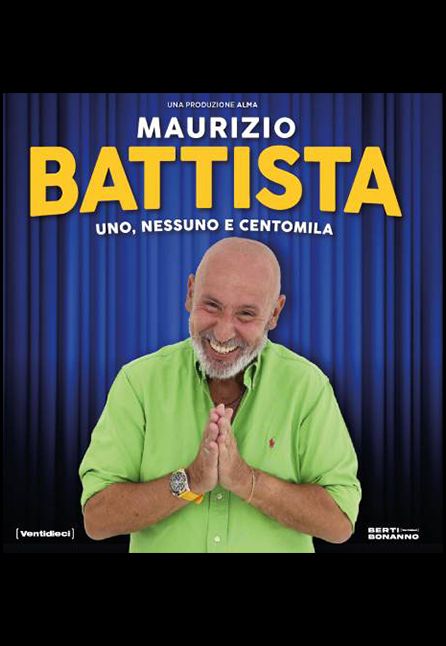 [TEATRO] MAURIZIO BATTISTA - UNO NESSUNO E CENTOMILA